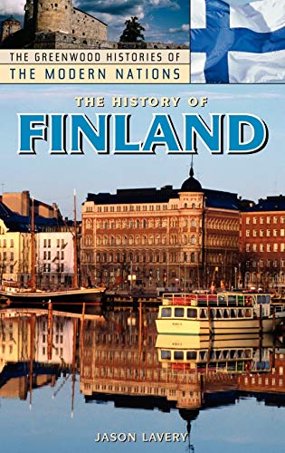 The History of Finland (The Greenwood Histories of the Modern Nations)