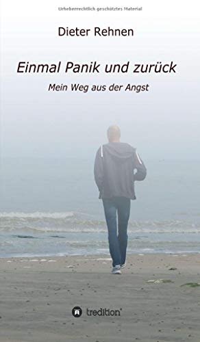Einmal Panik und zurück: Mein Weg aus der Angst