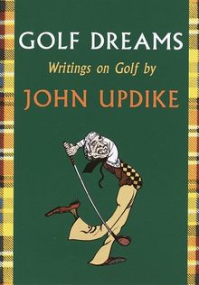 Golf Dreams: Writings on Golf