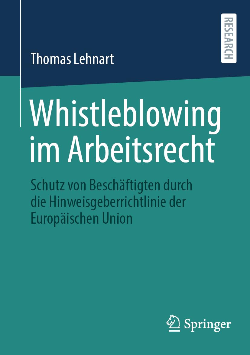 Whistleblowing im Arbeitsrecht: Schutz von Beschäftigten durch die Hinweisgeberrichtlinie der Europäischen Union