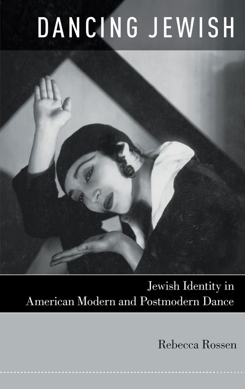 Dancing Jewish: Jewish Identity in American Modern and Postmodern Dance