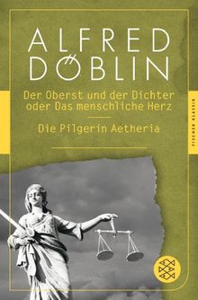 Der Oberst und der Dichter oder Das menschliche Herz / Die Pilgerin Aetheria: Zwei Erzählungen (Fischer Klassik)