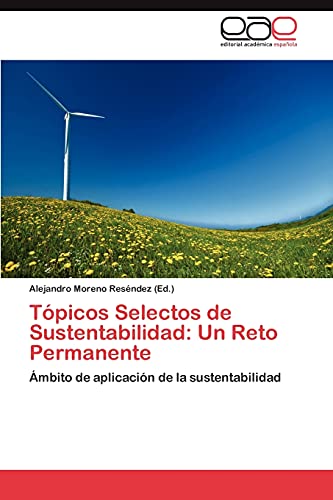 Tópicos Selectos de Sustentabilidad: Un Reto Permanente: Ámbito de aplicación de la sustentabilidad