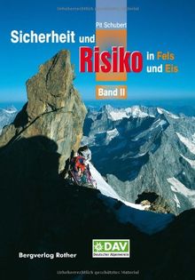 Sicherheit und Risiko in Fels und Eis - Band 2 (Alpine Lehrschrift)