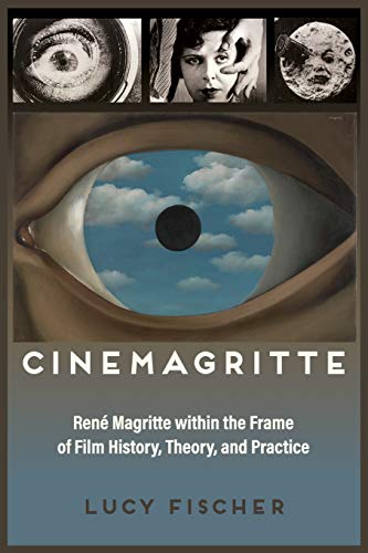 Cinemagritte: René Magritte Within the Frame of Film History, Theory, and Practice (Contemporary Approaches to Film and Media)