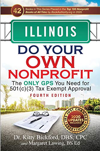ILLINOIS Do Your Own Nonprofit: The Only GPS You Need for 501c3 Tax Exempt Approval