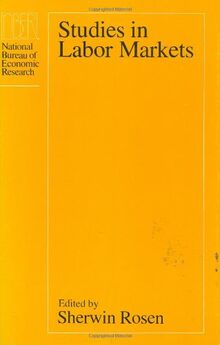 Studies in Labor Markets (National Bureau of Economic Research Conference Report)