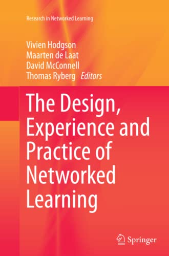 The Design, Experience and Practice of Networked Learning (Research in Networked Learning)