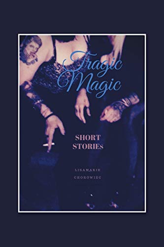 Tragic Magic: Short Stories