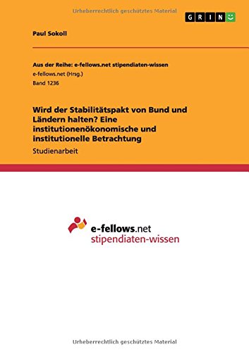 Wird der Stabilitätspakt von Bund und Ländern halten? Eine institutionenökonomische und institutionelle Betrachtung