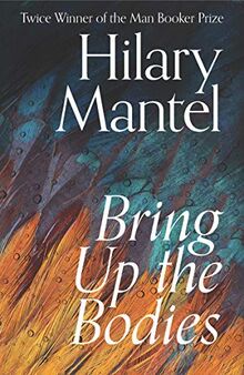 Mantel, H: Bring Up the Bodies (The Wolf Hall Trilogy)