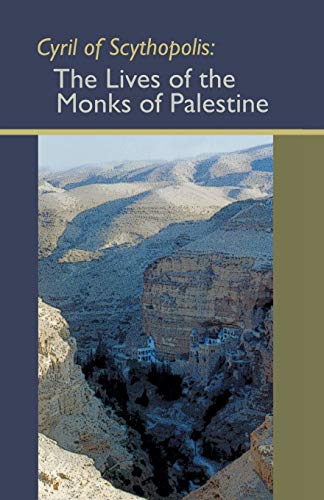 Cyril of Scythopolis: The Lives of the Monks of Palestine (Cistercian Studies, Band 114)