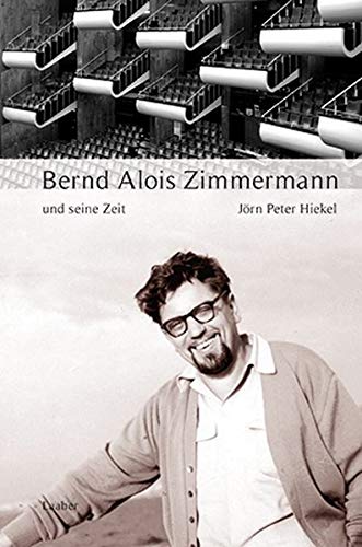 Große Komponisten und ihre Zeit   Bernd Alois Zimmermann und seine Zeit - Jörn Peter Hiekel Gebunden