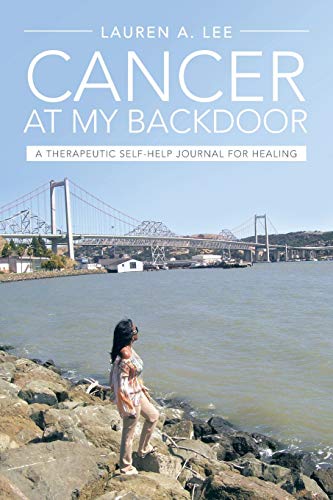 Cancer At My Backdoor: A Therapeutic Self-Help Journal for Healing