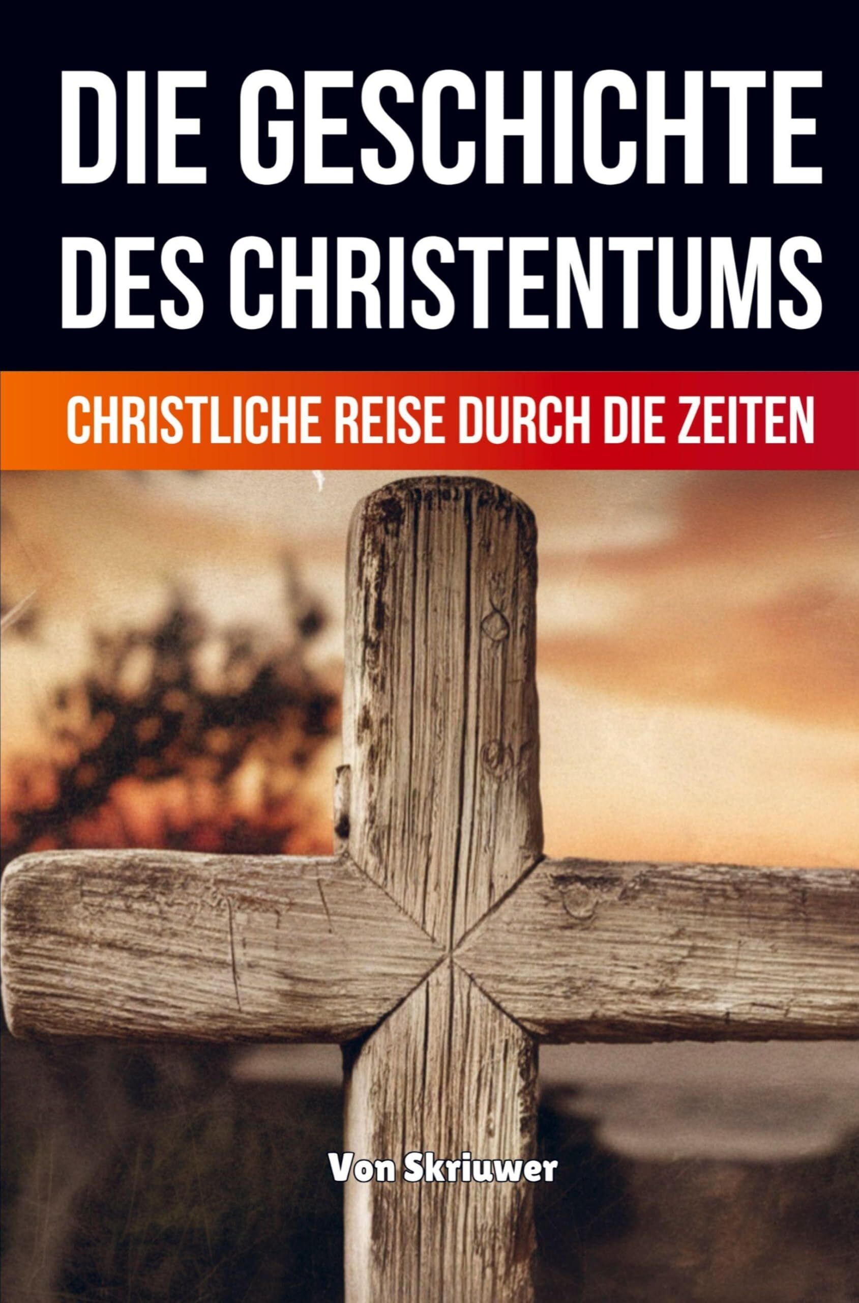 Die Geschichte des Christentums