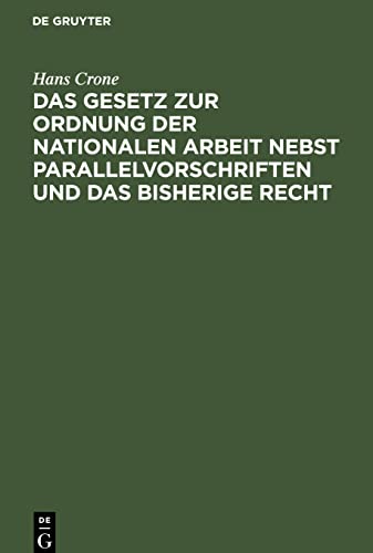 Das Gesetz zur Ordnung der nationalen Arbeit nebst Parallelvorschriften und das bisherige Recht