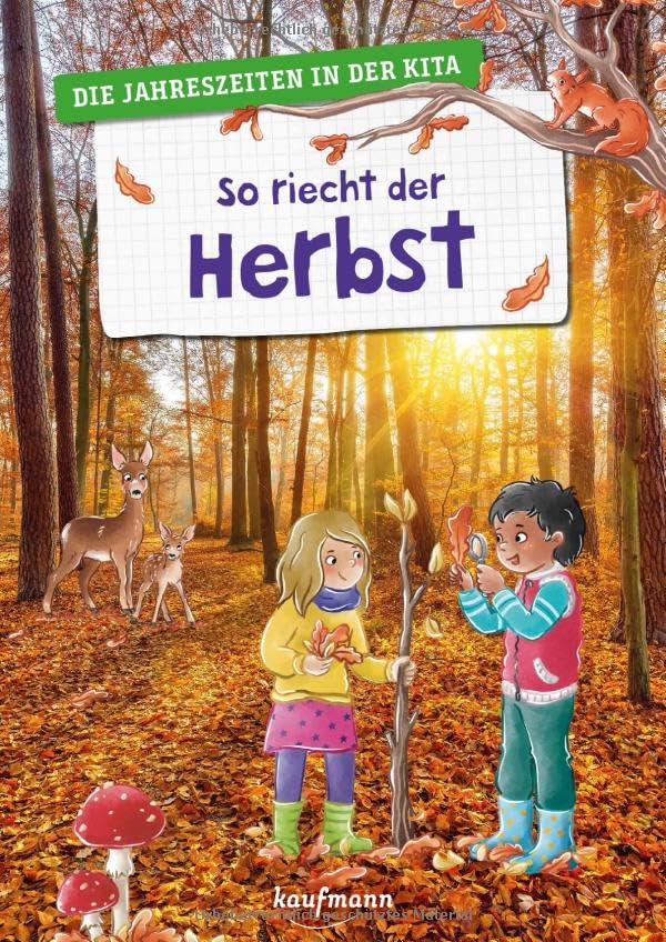 So riecht der Herbst: Die Jahreszeiten in der Kita (Die Praxisreihe für Kindergarten und Kita)