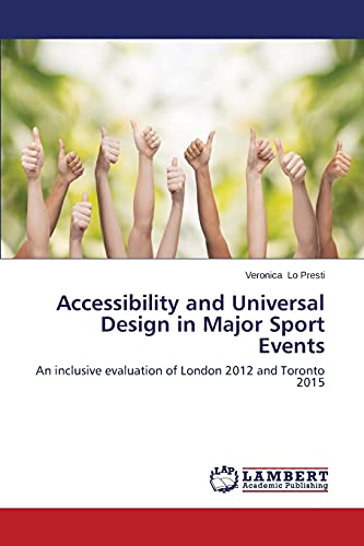 Accessibility and Universal Design in Major Sport Events: An inclusive evaluation of London 2012 and Toronto 2015
