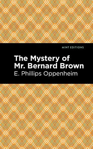 The Mystery of Mr. Benard Brown (Mint Editions―Crime, Thrillers and Detective Work)