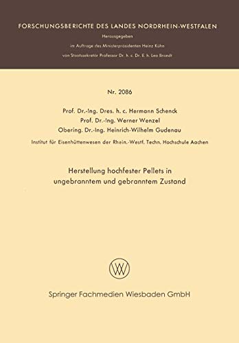 Herstellung hochfester Pellets in ungebranntem und gebranntem Zustand (Forschungsberichte des Landes Nordrhein-Westfalen)