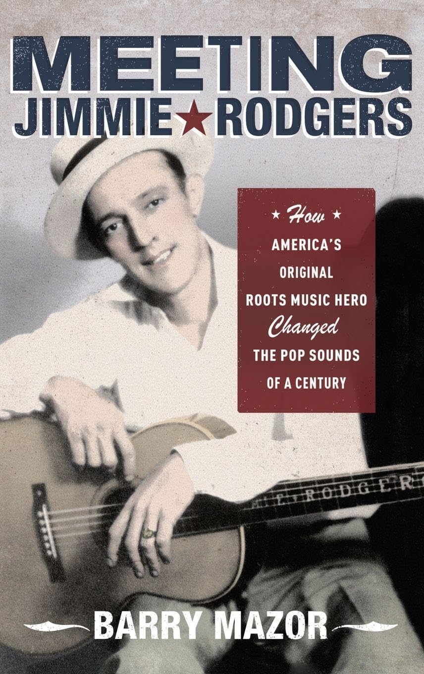 Meeting Jimmie Rodgers: How America's Original Roots Music Hero Changed the Pop Sounds of a Century