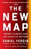 The New Map: Energy, Climate, and the Clash of Nations