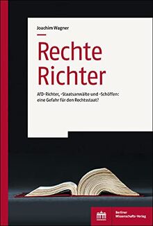 Rechte Richter: AfD-Richter, -Staatsanwälte und -Schöffen: eine Gefahr für den Rechtsstaat?