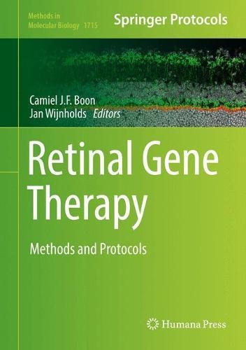 Retinal Gene Therapy: Methods and Protocols (Methods in Molecular Biology, Band 1715)