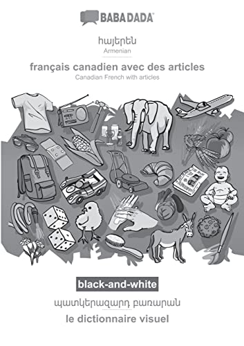 BABADADA black-and-white, Armenian (in armenian script) - français canadien avec des articles, visual dictionary (in armenian script) - le ... French with articles, visual dictionary