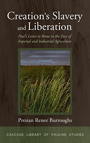 Creation's Slavery and Liberation (Cascade Library of Pauline Studies)