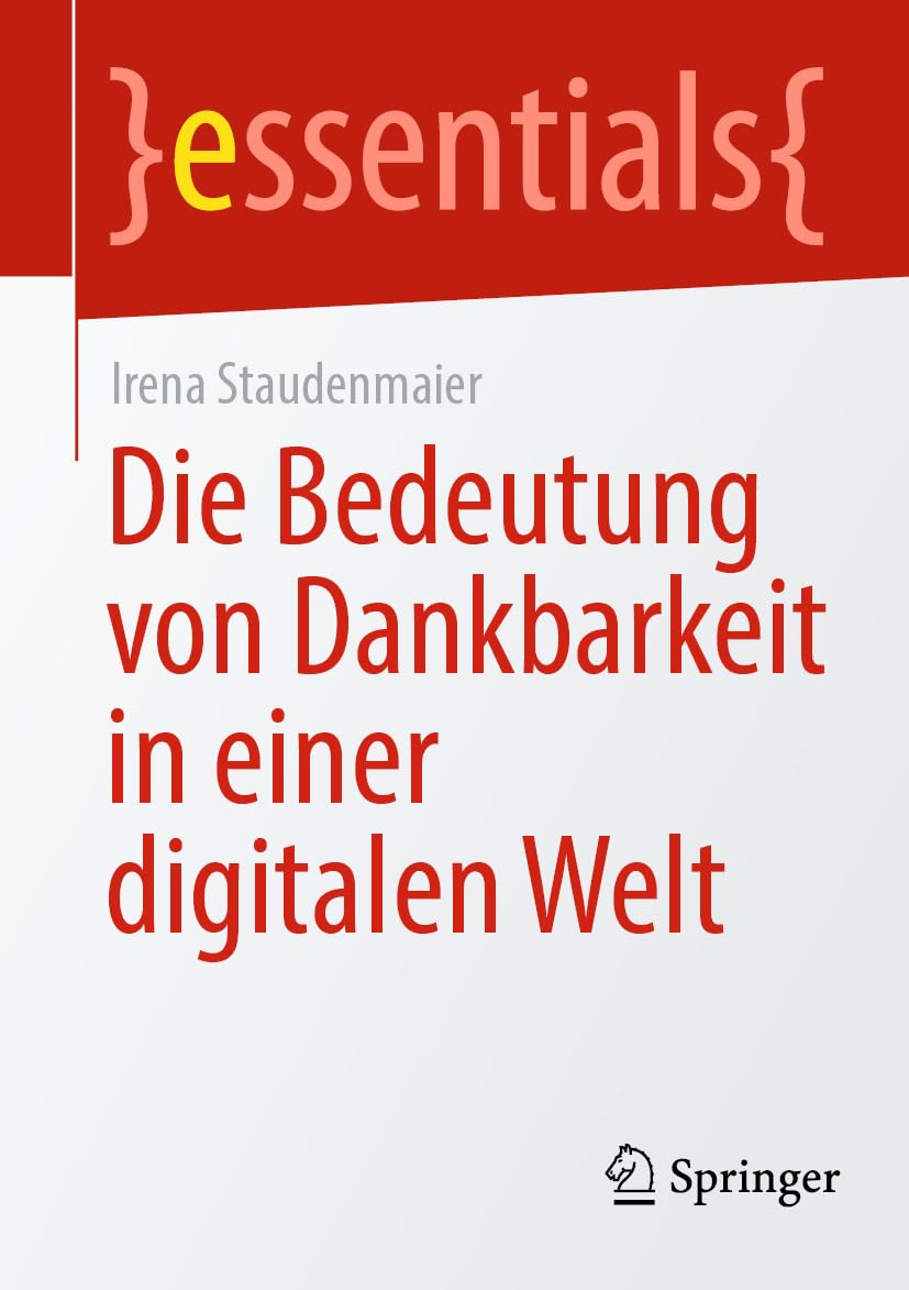 Die Bedeutung von Dankbarkeit in einer digitalen Welt (essentials)