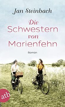 Die Schwestern von Marienfehn: Roman