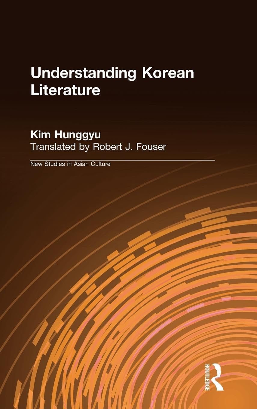 Understanding Korean Literature (New Studies in Asian Culture)