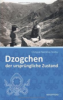 Dzogchen - der ursprüngliche Zustand