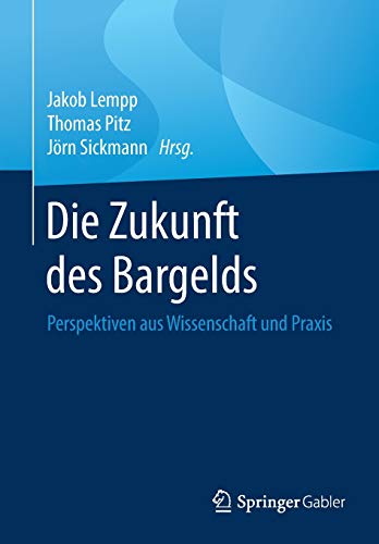 Die Zukunft des Bargelds: Perspektiven aus Wissenschaft und Praxis