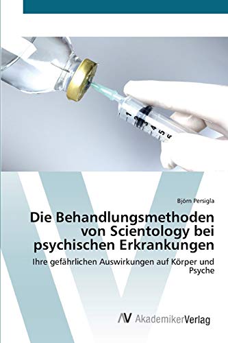 Die Behandlungsmethoden von Scientology bei psychischen Erkrankungen: Ihre gefährlichen Auswirkungen auf Körper und Psyche