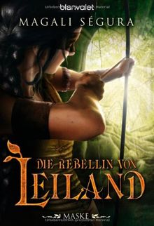 Die Rebellin von Leiland 1: Maske