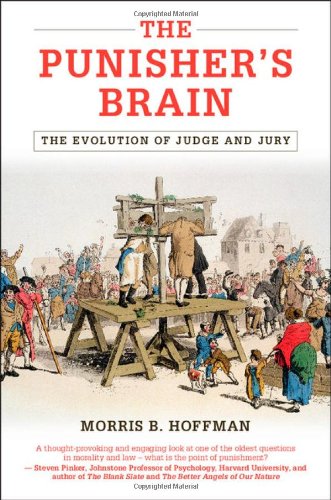 The Punisher's Brain: The Evolution of Judge and Jury (Cambridge Studies in Economics, Choice, and Society)