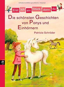 Erst ich ein Stück, dann du - Die schönsten Geschichten von Ponys und Einhörnern -: Sammelband 8 (Erst ich ein Stück ... (Sammelbände), Band 8)