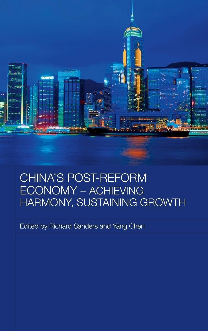 China's Post-Reform Economy - Achieving Harmony, Sustaining Growth (Routledge Studies on the Chinese Economy, 29, Band 29)