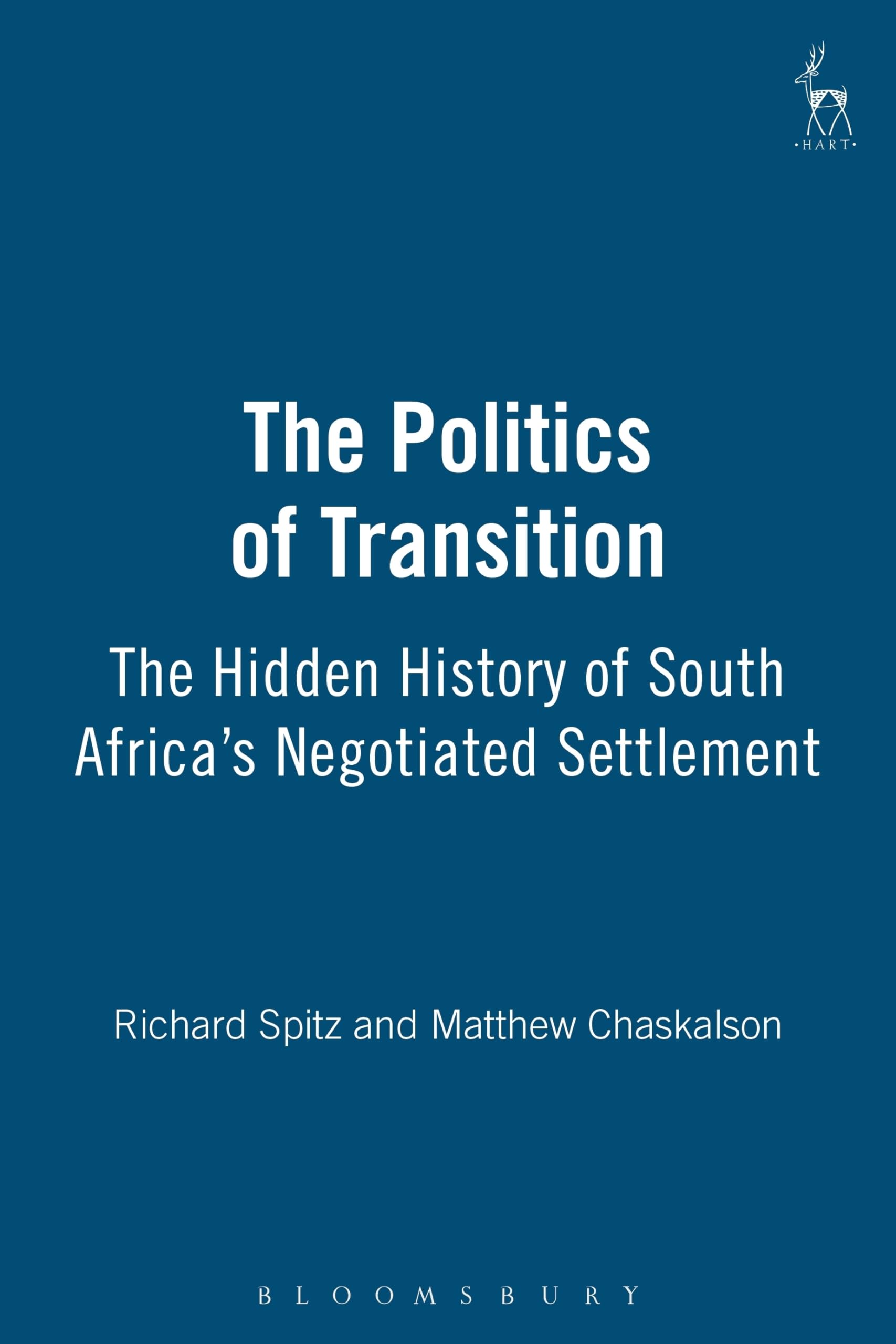 Politics of Transition: The Hidden History of South Africa's Negotiated Se