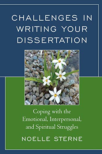 Challenges in Writing Your Dissertation: Coping with the Emotional, Interpersonal, and Spiritual Struggles