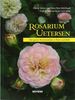 Rosarium Uetersen: Die ganze Rosenvielfalt in Wort und Bild