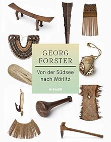 Georg Forster: Die Südsee in Wörlitz