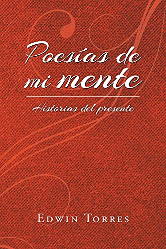 Poesías de mi mente: Historias del presente