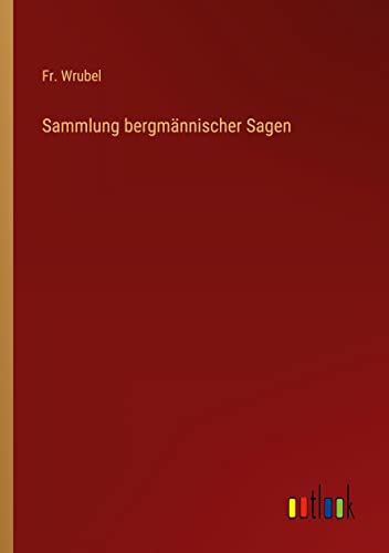 Sammlung bergmännischer Sagen