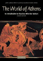 Joint Association of Classical Teachers, Joint Association The World Of Athens, An Introduction To Classical Athenian Culture (Reading Greek)