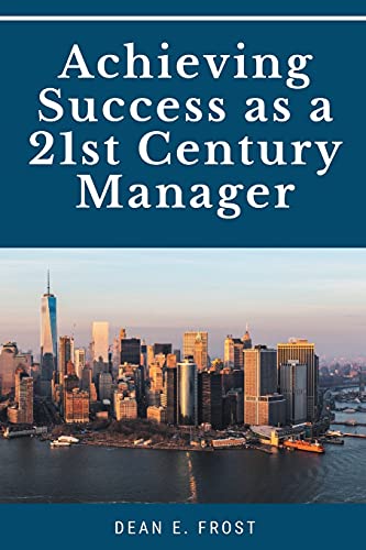 Achieving Success as a 21st Century Manager (Issn)