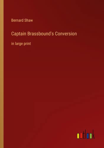 Captain Brassbound's Conversion: in large print