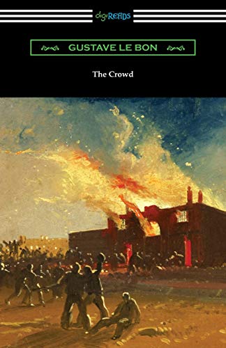 The Crowd: A Study of the Popular Mind